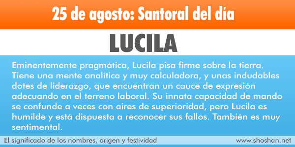 El significado del nombre, Origen y festividad de Lucila. Eminentemente